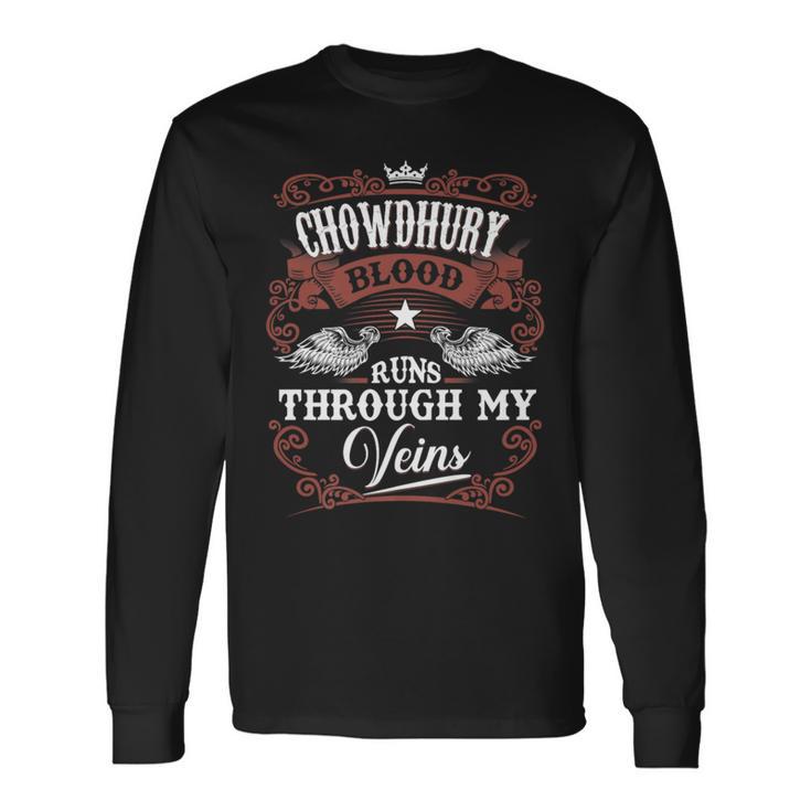 Chowdhury Blood Runs Through My Veins Vintage Family Name Long Sleeve T-Shirt