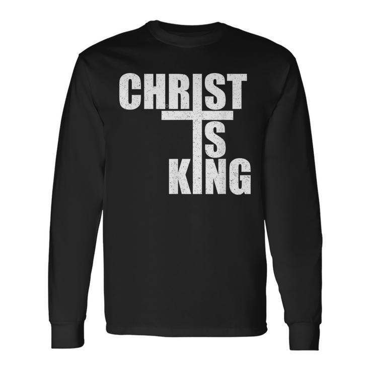Christ Is King Jesus Is King Cross Crucifix Long Sleeve T-Shirt