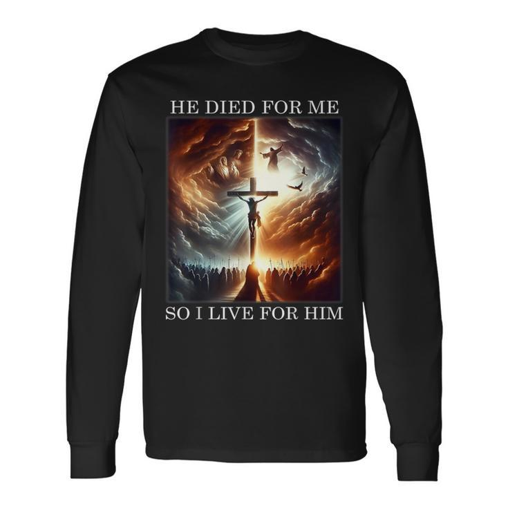 Christian Bible Verse Jesus Died For Me Good Friday Long Sleeve T-Shirt Gifts ideas