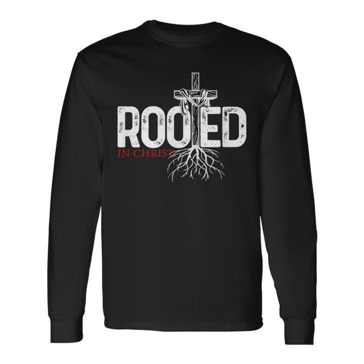 Christian Christ Jesus Rooted Long Sleeve T-Shirt