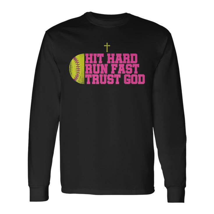 Christian Softball Hit Hard Run Fast Trust God Softball Long Sleeve T-Shirt