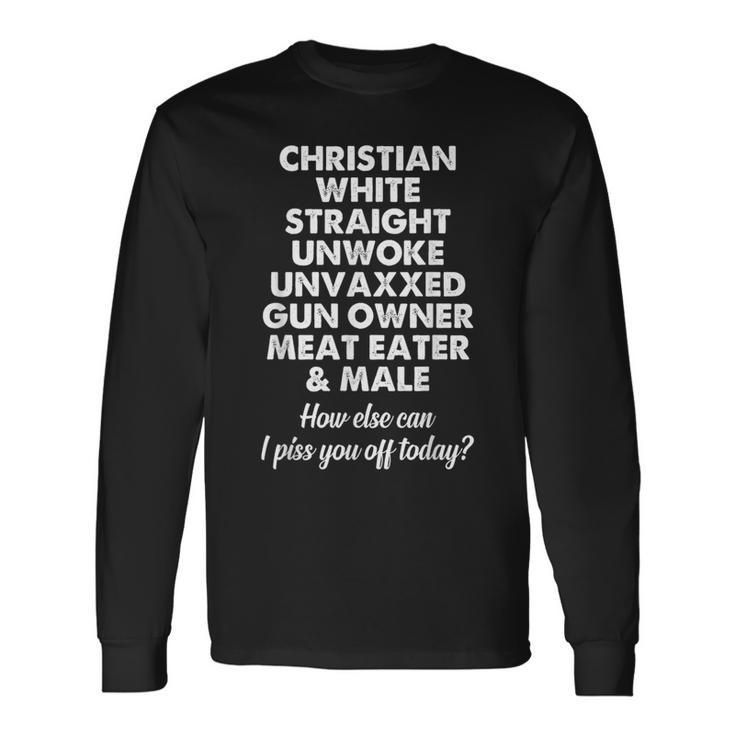 Christian White Straight Unwoke Unvaxxed Gun Owne Long Sleeve T-Shirt