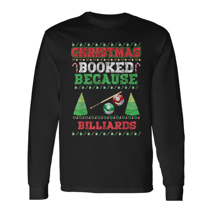 Christmas Booked Because Billiards Sport Lover Xmas Long Sleeve T-Shirt Gifts ideas