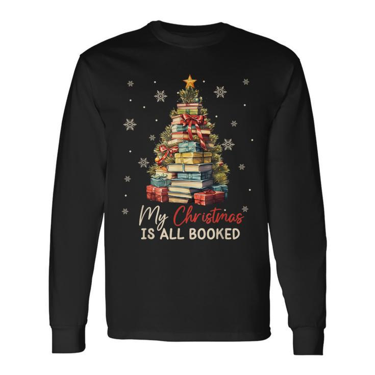My Christmas Is All Booked Books Christmas Tree Bookaholics Long Sleeve T-Shirt