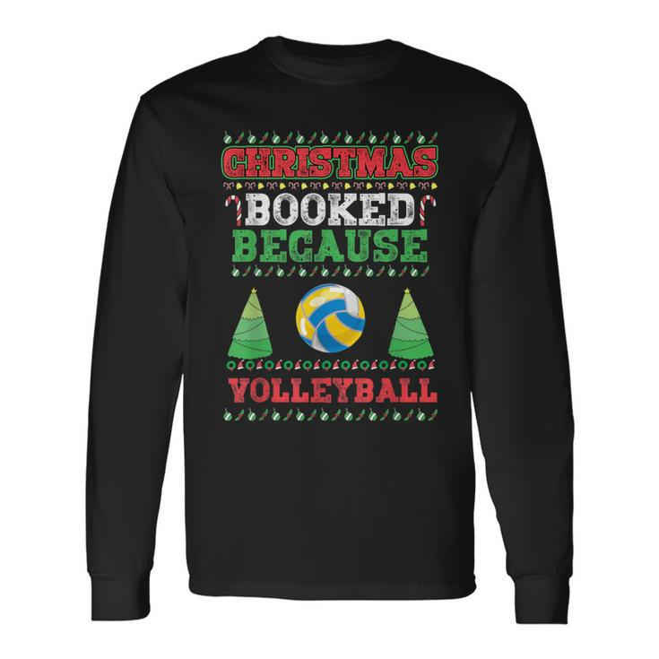 Christmas Booked Because Volleyball Sport Lover Xmas Long Sleeve T-Shirt