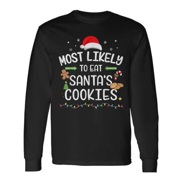 Christmas Most Likely Eat Santas Cookies Matching Family Long Sleeve T-Shirt Gifts ideas