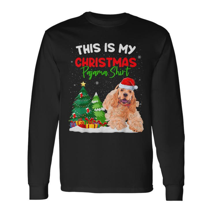 This Is My Christmas Pajama American Cocker Spaniel Long Sleeve T-Shirt
