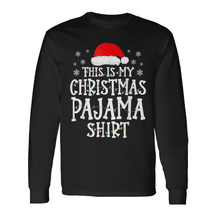 This Is My Christmas Pajama Family Matching Xmas Long Sleeve T-Shirt