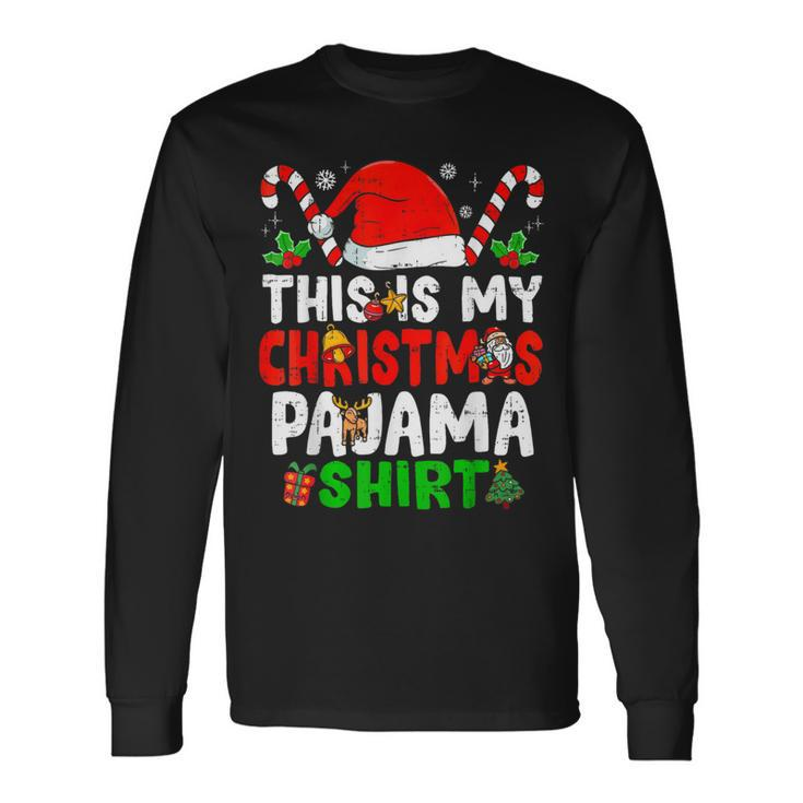 This Is My Christmas Pajama Christmas Long Sleeve T-Shirt