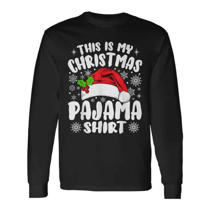 This Is My Christmas Pajama Christmas Outfits Long Sleeve T-Shirt