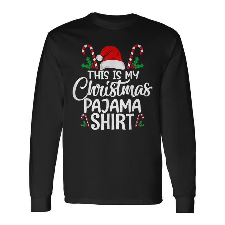 This Is My Christmas Pajama Christmas Long Sleeve T-Shirt Gifts ideas