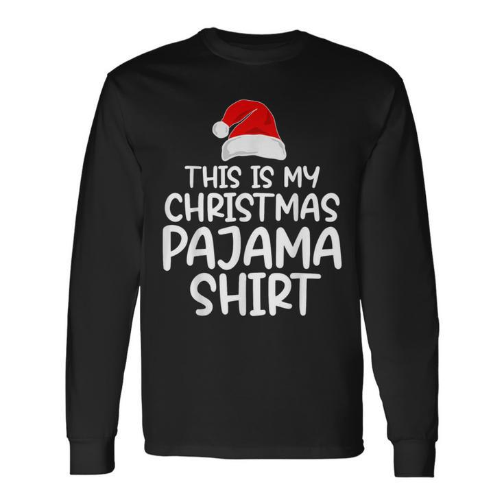 This Is My Christmas Pajama Xmas Family Matching Long Sleeve T-Shirt