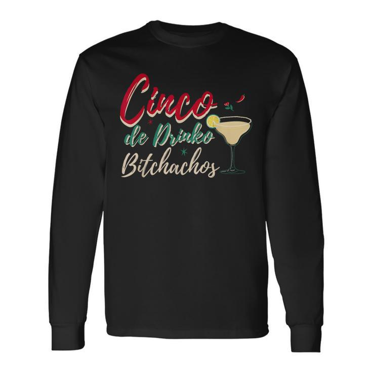 Cinco De Drinko Bitchachos Drinking Mexican Long Sleeve T-Shirt