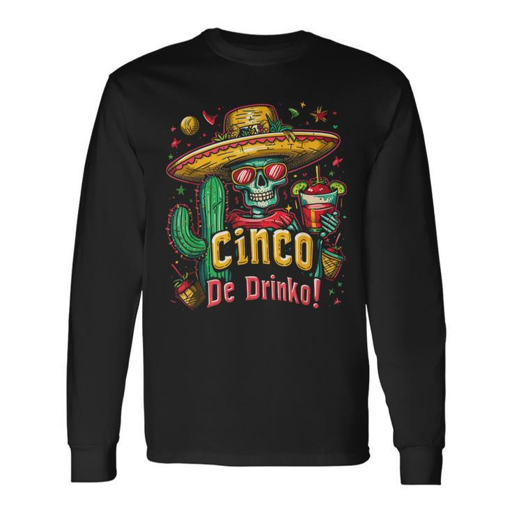 Cinco De Drinko Mexican Skull Fiesta 5 De Mayo Drinking Long Sleeve T-Shirt