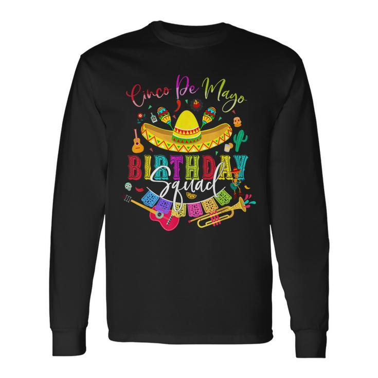 Cinco De Mayo Birthday Squad Cool Mexican Matching Family Long Sleeve T-Shirt