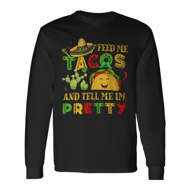 Cinco De Mayo Feed Me Taco Tell Pretty Kid Boy Toddler Long Sleeve T-Shirt