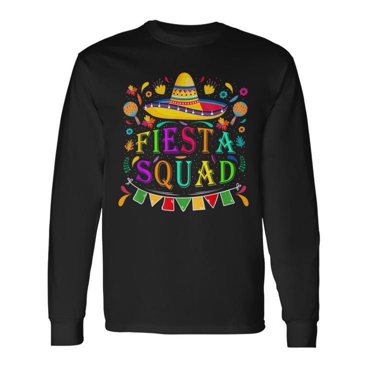 Cinco De Mayo Fiesta Squad Mexican Party Cinco De Mayo Squad Long Sleeve T-Shirt