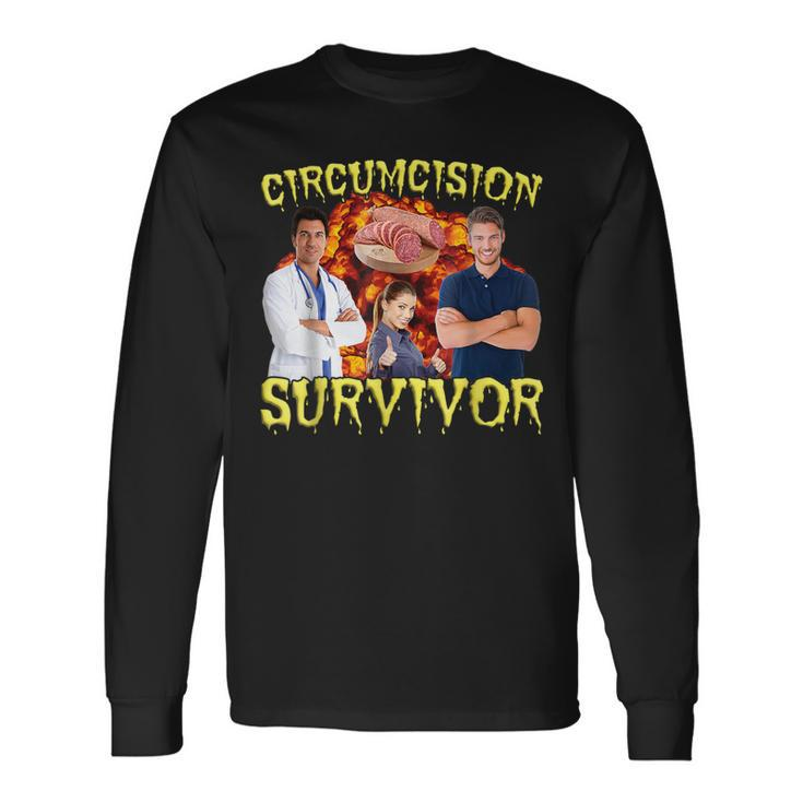 Circumcision Survivor Offensive Inappropriate Meme Long Sleeve T-Shirt