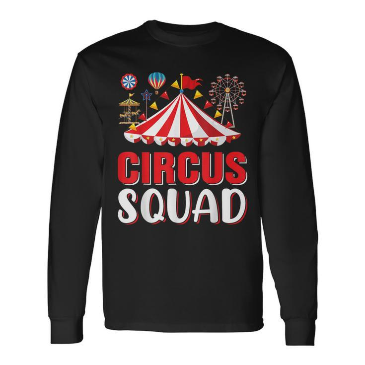 Circus Squad Circus Themed Birthday Party Costume Long Sleeve T-Shirt
