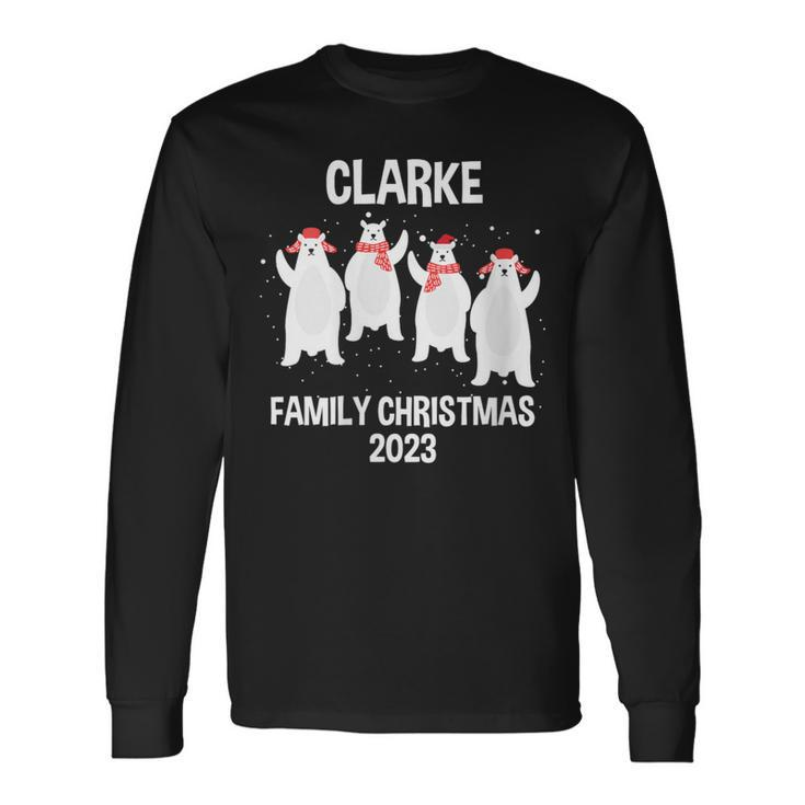Clarke Family Name Clarke Family Christmas Long Sleeve T-Shirt