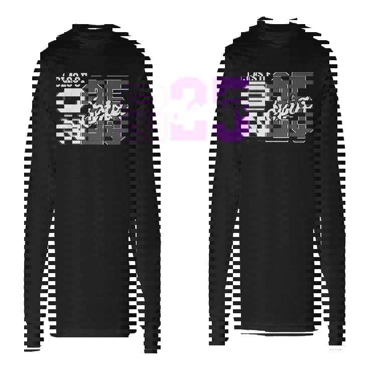 Class Of 2025 Senior 2025 Back To School 2025 Graduation 25 Long Sleeve T-Shirt
