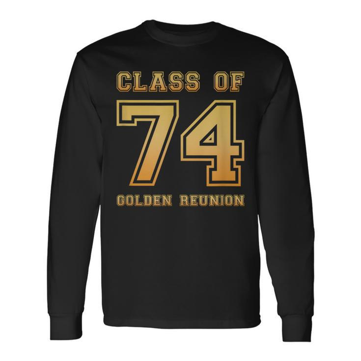 Class Of 74 1974 Class Reunion 50Th Golden Reunion Slogan Long Sleeve T-Shirt