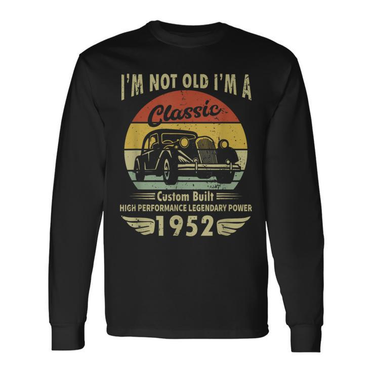 Im Classic Car 70Th Birthday 70 Years Old Born In 1952 Long Sleeve T-Shirt
