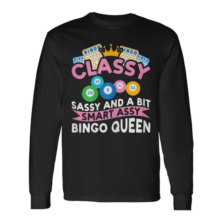 Classy Sassy And A Bit Smart Assy Bingo Queen Bingo Player Long Sleeve T-Shirt Gifts ideas