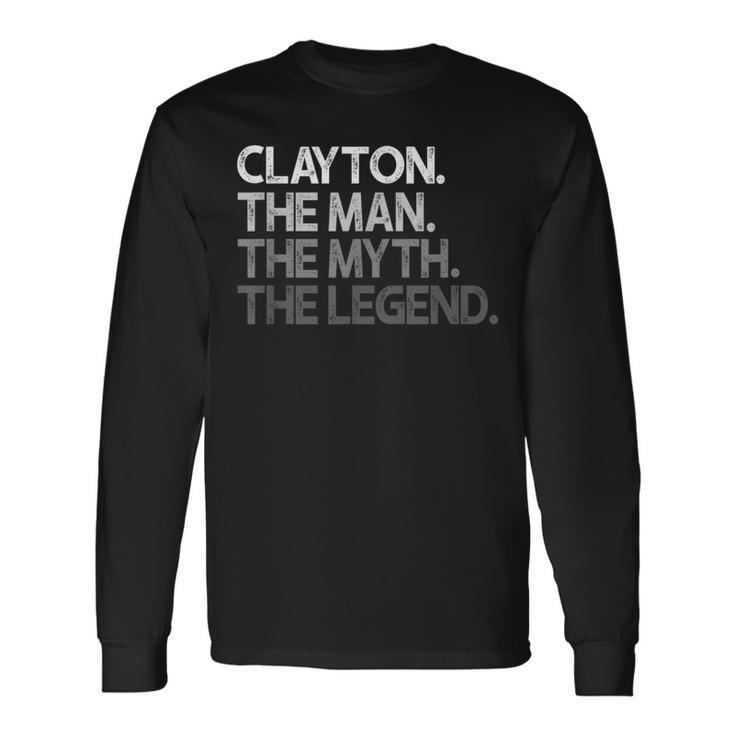 Clayton The Man Myth Legend Long Sleeve T-Shirt Gifts ideas