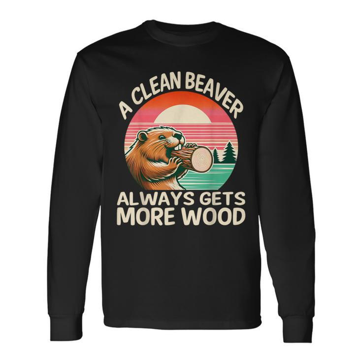 A Clean Beaver Always Gets More Wood Adult Joke Men Long Sleeve T-Shirt