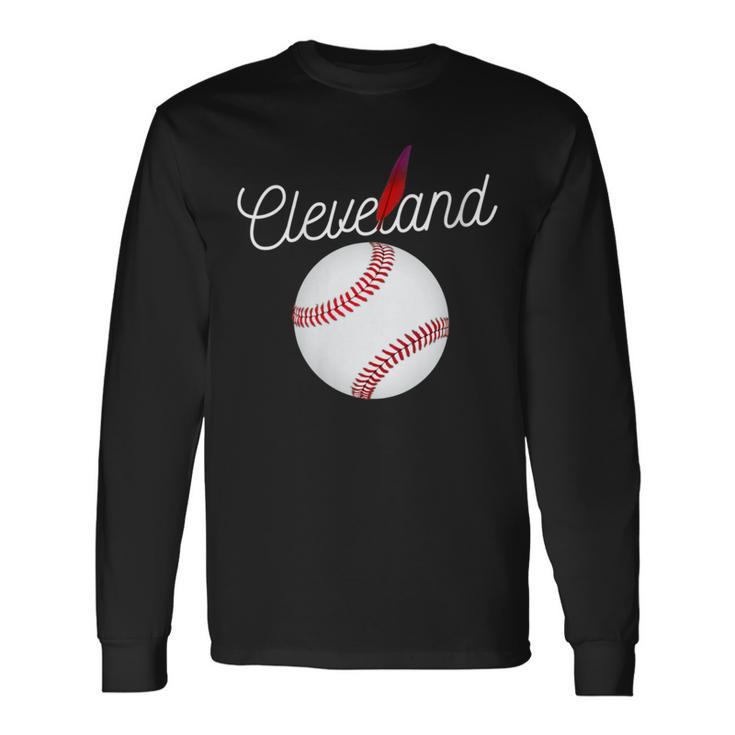 Cleveland Hometown Indian Tribe For Baseball Fans Long Sleeve T-Shirt