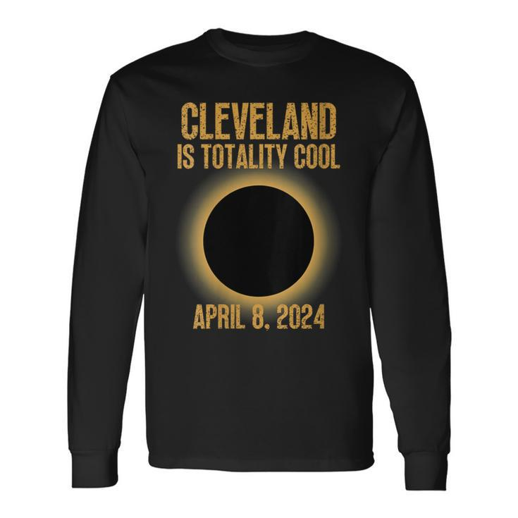 Cleveland Is Totality Cool Solar Eclipse 2024 Long Sleeve T-Shirt