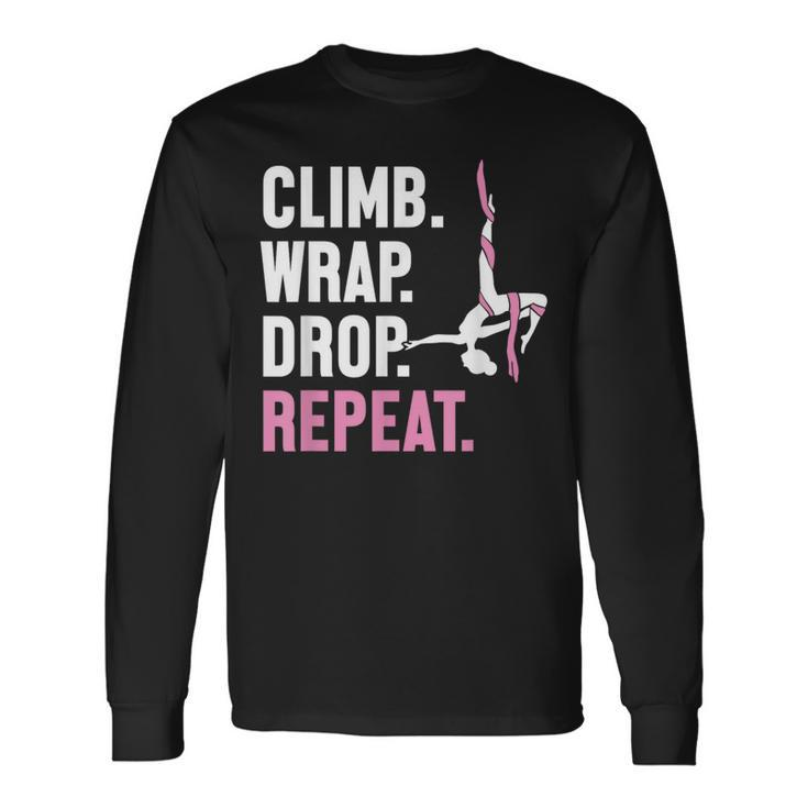 Climb Wrap Drop Repeat Aerial Yoga Aerialist Aerial Silks Long Sleeve T-Shirt Gifts ideas