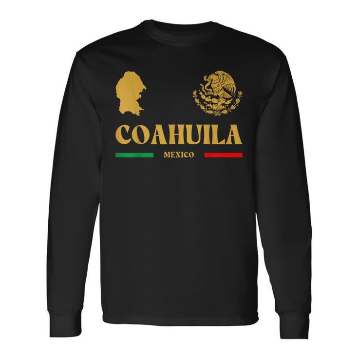 Coahuila Mexico With Mexican Emblem Coahuila Long Sleeve T-Shirt Gifts ideas