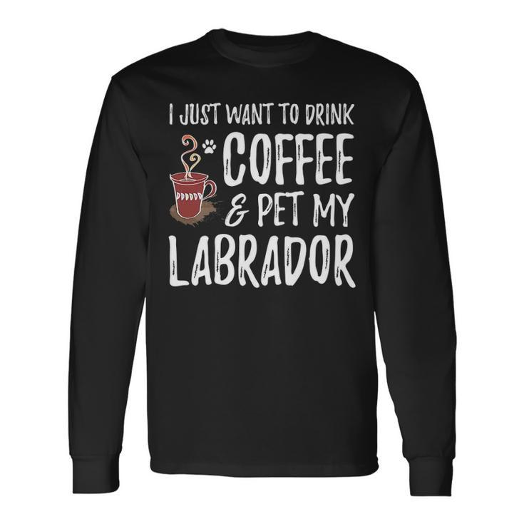 Coffee Lover Labrador Labrador Dog Mom Long Sleeve T-Shirt