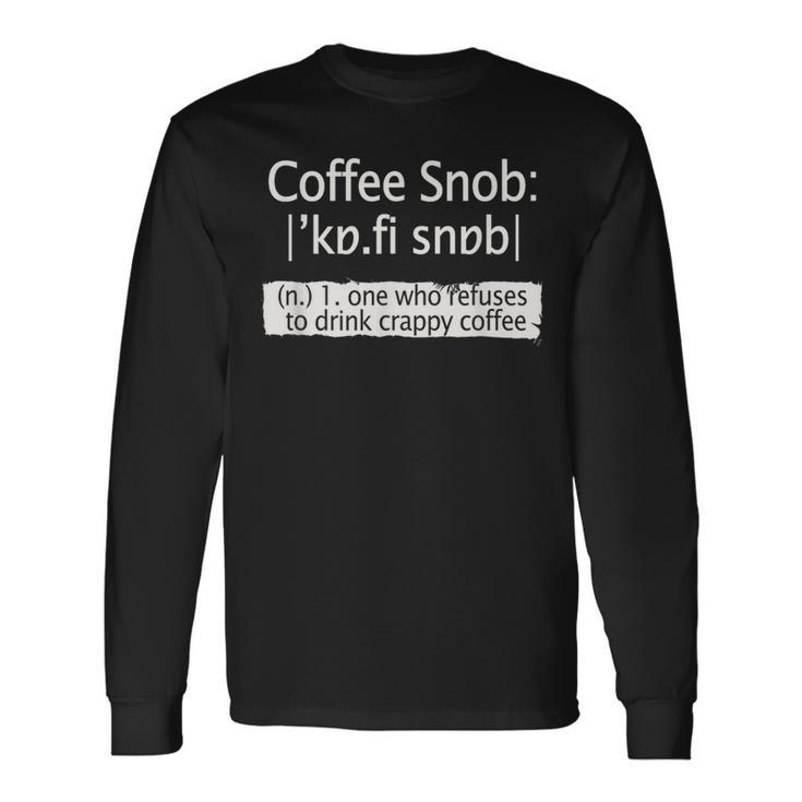 Coffee Snob Definition Long Sleeve T-Shirt