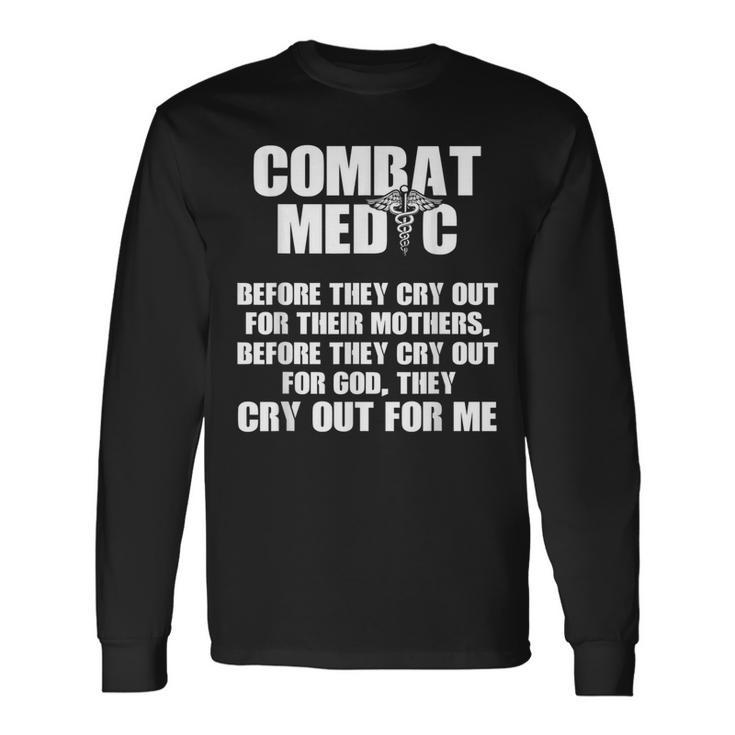 Combat Medic Cry Out Usa American Military Long Sleeve T-Shirt