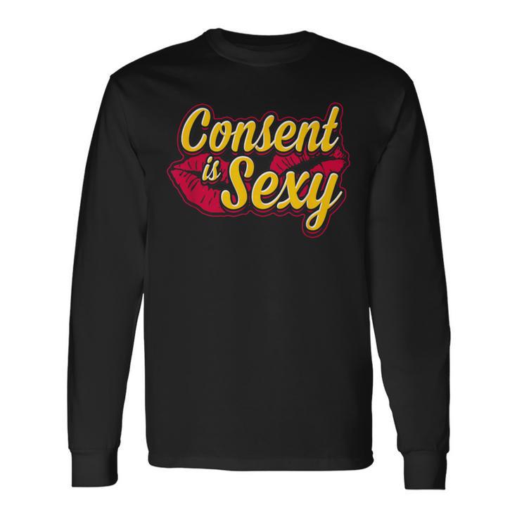 The Consent Is Sexy T Long Sleeve T-Shirt