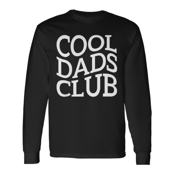 Cool Dads Club Father's Day From Daughter Son Long Sleeve T-Shirt Gifts ideas