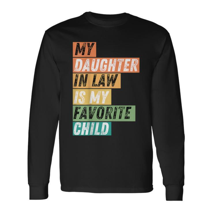 Cool My Daughter In Law Is My Favorite Child Vintage Cut Long Sleeve T-Shirt Gifts ideas