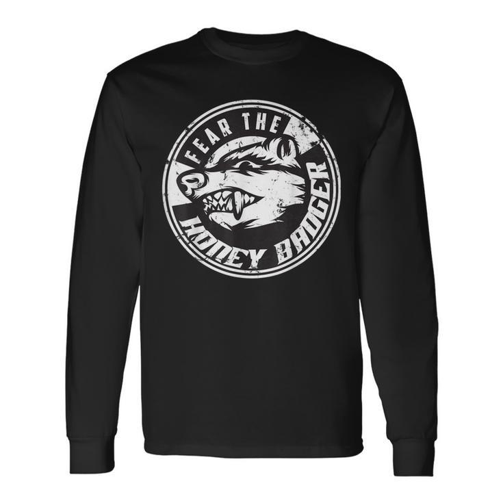 Cool Fear The Honey Badger Great Long Sleeve T-Shirt