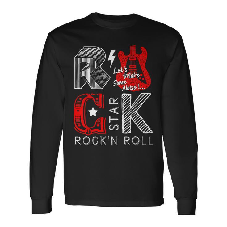 Cool Rock And Roll Star I Love Rock Loud Music Rock & Roll Long Sleeve T-Shirt