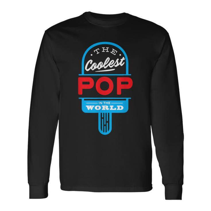 The Coolest Pop T Popsicle Father Summer Long Sleeve T-Shirt