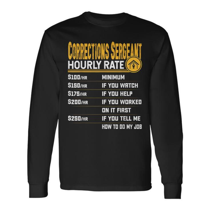 Corrections Sergeant Hourly Rate Corrections Inspector Long Sleeve T-Shirt