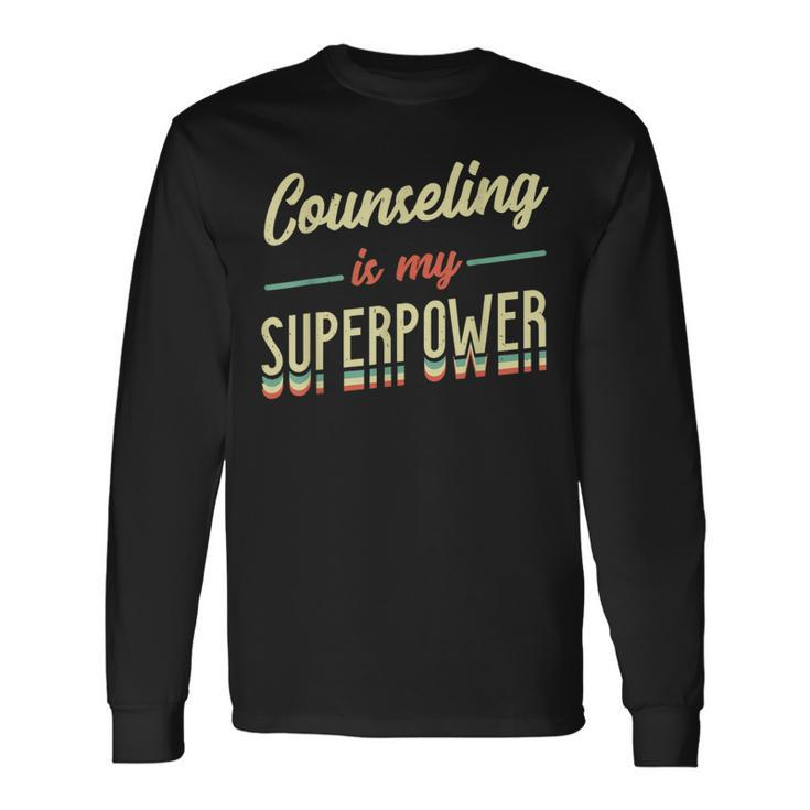 Counseling Is My Superpower School Counselor Long Sleeve T-Shirt Gifts ideas