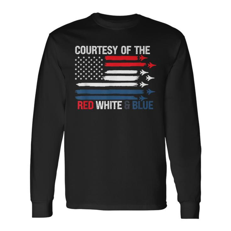 Courtesy Of The Red White And Blue Long Sleeve T-Shirt