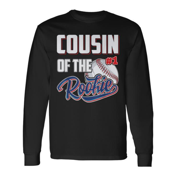 Cousin Of Rookie 1 Years Old Team 1St Birthday Baseball Long Sleeve T-Shirt