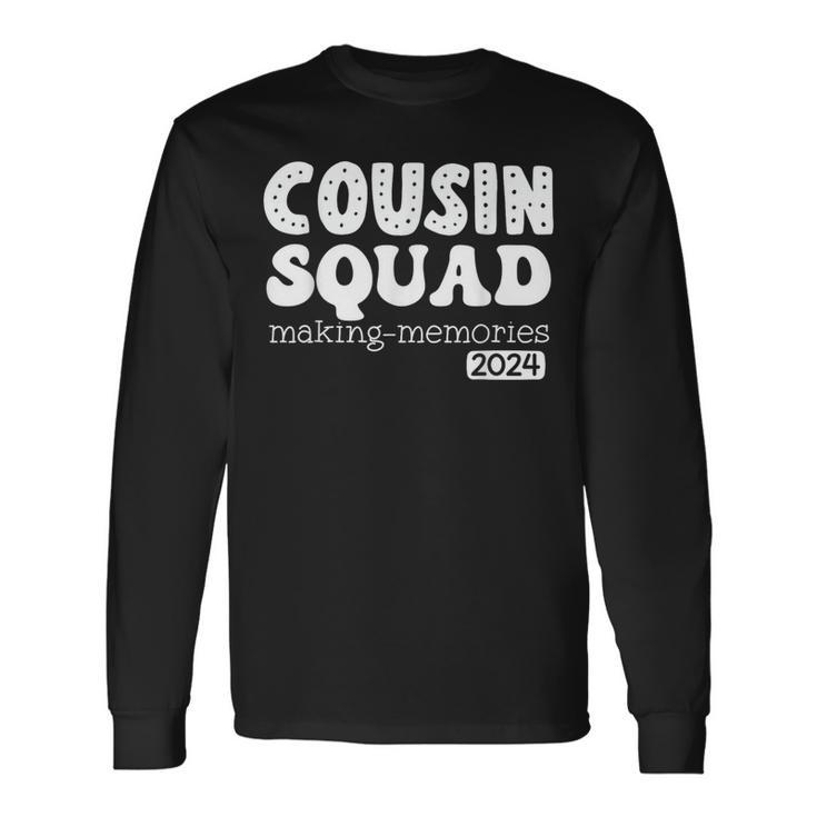 Cousin Squad Crew 2024 Making Memories Family Reunion Long Sleeve T-Shirt Gifts ideas