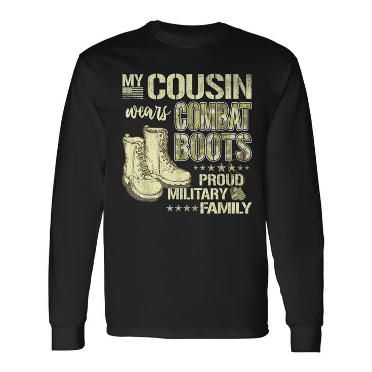 My Cousin Wears Combat Boots Dog Tags Proud Military Family Long Sleeve T-Shirt Gifts ideas