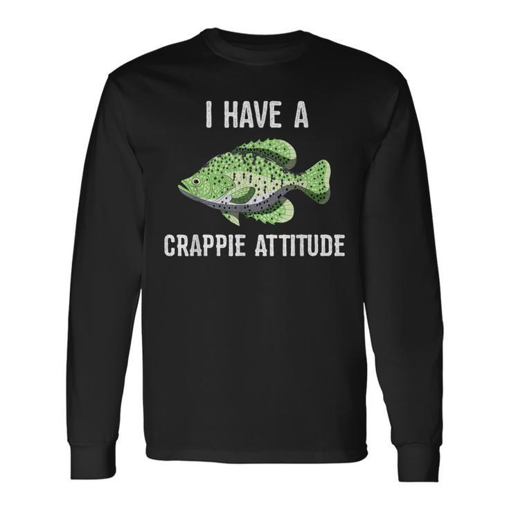 Crappie AttitudeCrappies Fishing Quote Long Sleeve T-Shirt Gifts ideas